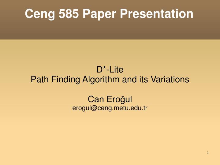 d lite path finding algorithm and its variations can ero ul erogul@ceng metu edu tr