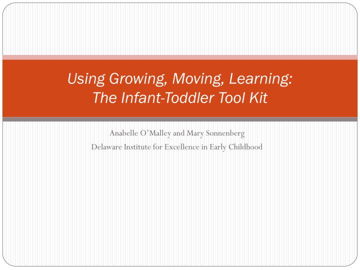using growing moving learning the infant toddler tool kit