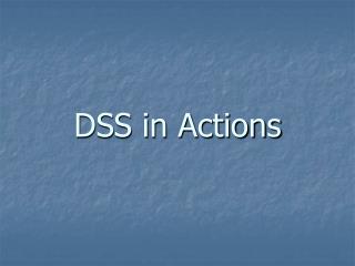 dss in actions