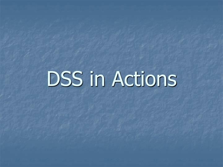dss in actions