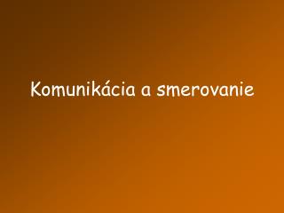 komunik cia a smerovanie