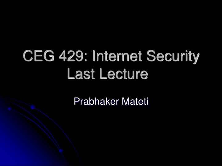 ceg 429 internet security last lecture