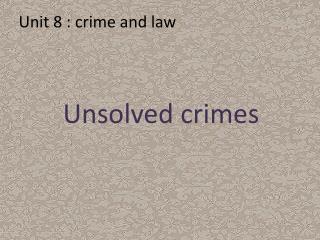 Unit 8 : crime and law