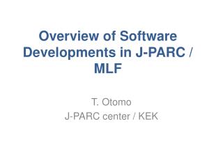 Overview of Software Developments in J-PARC / MLF