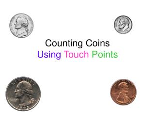 PPT - Counting Coins Using Touch Points PowerPoint Presentation, free ...