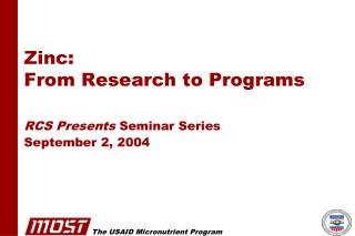 Zinc: From Research to Programs RCS Presents Seminar Series September 2, 2004