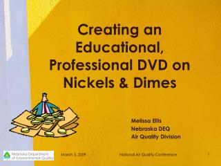 Creating an Educational, Professional DVD on Nickels &amp; Dimes