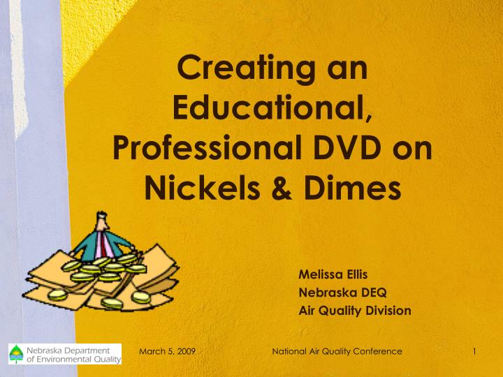 creating an educational professional dvd on nickels dimes
