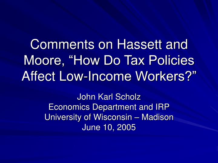 comments on hassett and moore how do tax policies affect low income workers