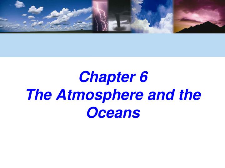 chapter 6 the atmosphere and the oceans