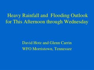 Heavy Rainfall and Flooding Outlook for This Afternoon through Wednesday