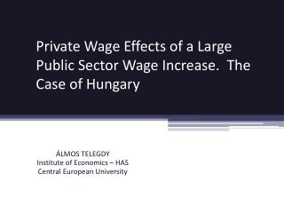 Private Wage Effects of a Large Public Sector Wage Increase . The Case of Hungary