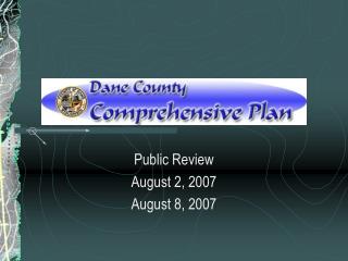 Public Review August 2, 2007 August 8, 2007