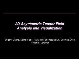 2D Asymmetric Tensor Field Analysis and Visualization