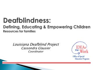 Deafblindness: Defining, Educating &amp; Empowering Children Resources for families