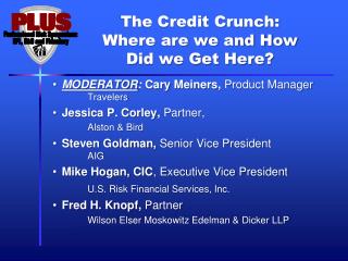 The Credit Crunch: Where are we and How Did we Get Here?