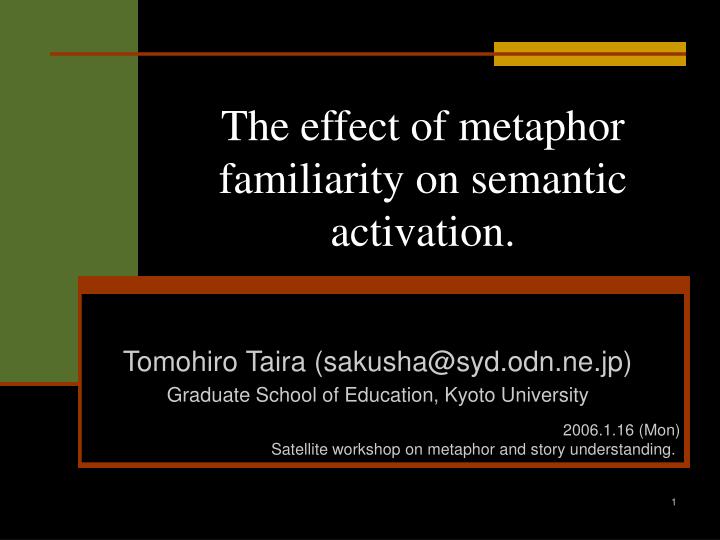 the effect of metaphor familiarity on semantic activation