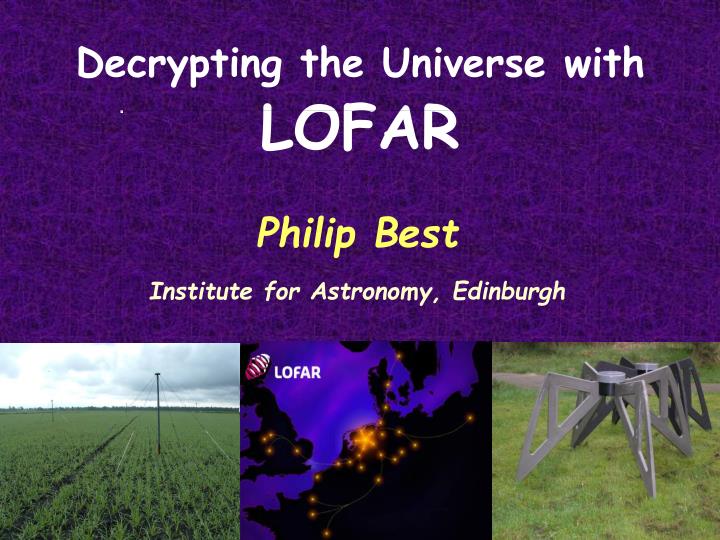 decrypting the universe with lofar