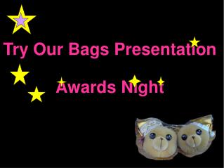 Try Our Bags Presentation Awards Night