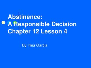 Abstinence: A Responsible Decision Chapter 12 Lesson 4