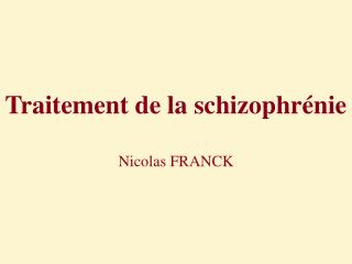 traitement de la schizophr nie