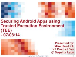 Securing Android Apps using Trusted Execution Environment (TEE) - 07/08/14
