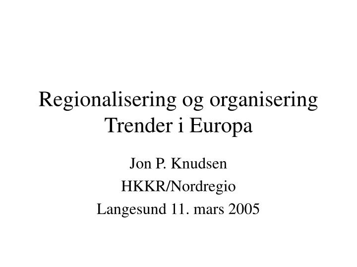 regionalisering og organisering trender i europa