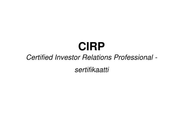cirp certified investor relations professional sertifikaatti