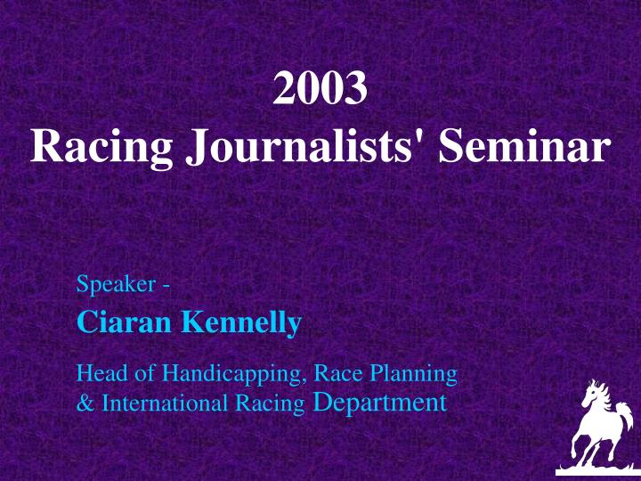 2003 racing journalists seminar