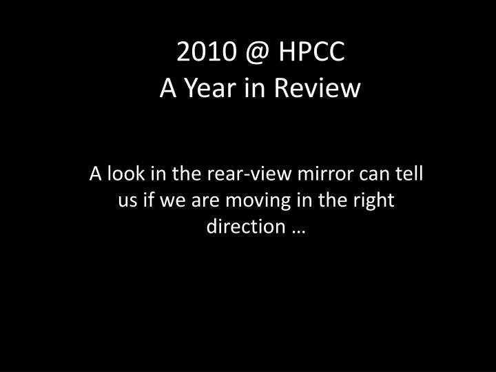 2010 @ hpcc a year in review