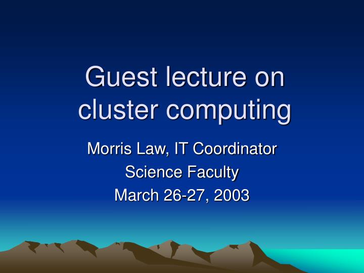 guest lecture on cluster computing