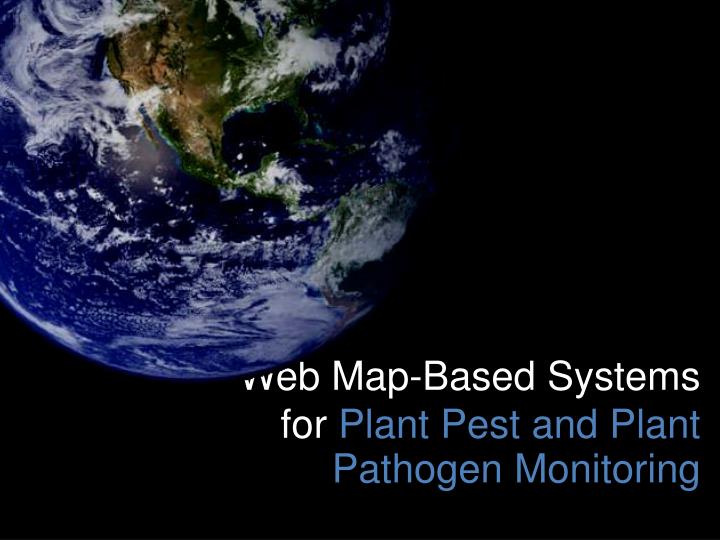 web map based systems for plant pest and plant pathogen monitoring