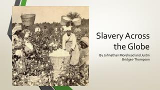 Slavery Across the Globe