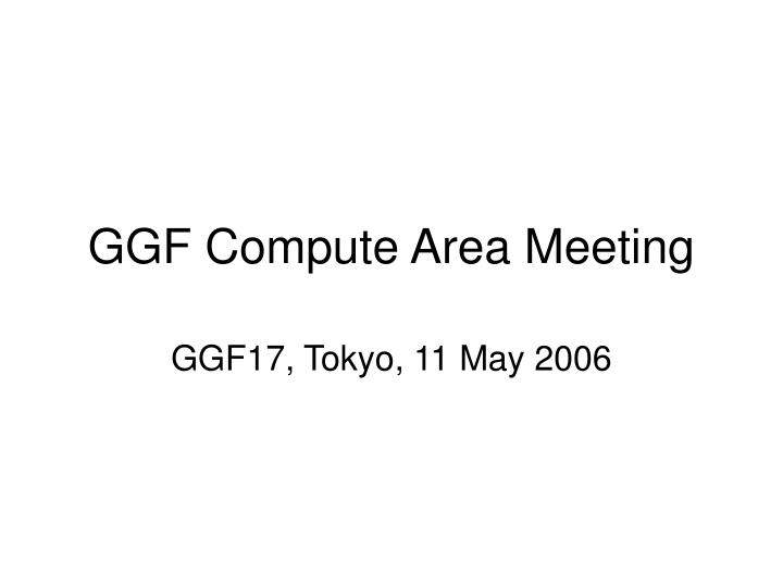 ggf compute area meeting