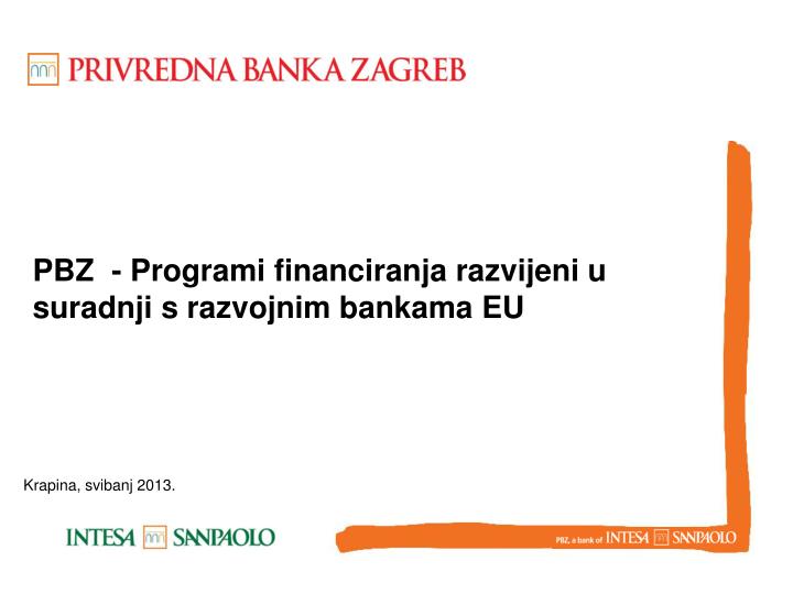 pbz programi financiranja razvijeni u suradnji s razvojnim bankama eu