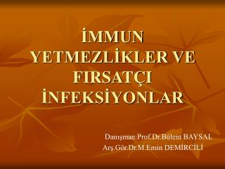 mmun yetmezl kler ve firsat i nfeks yonlar