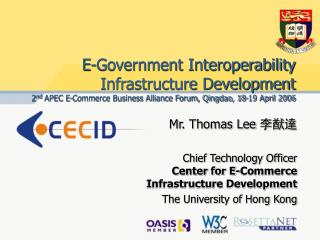 Mr. Thomas Lee ??? Chief Technology Officer Center for E-Commerce Infrastructure Development