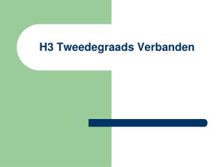 h3 tweedegraads verbanden