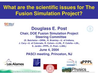 Douglass E. Post Chair, DOE Fusion Simulation Project Steering Committee