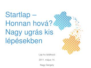 startlap honnan hov nagy ugr s kis l p sekben