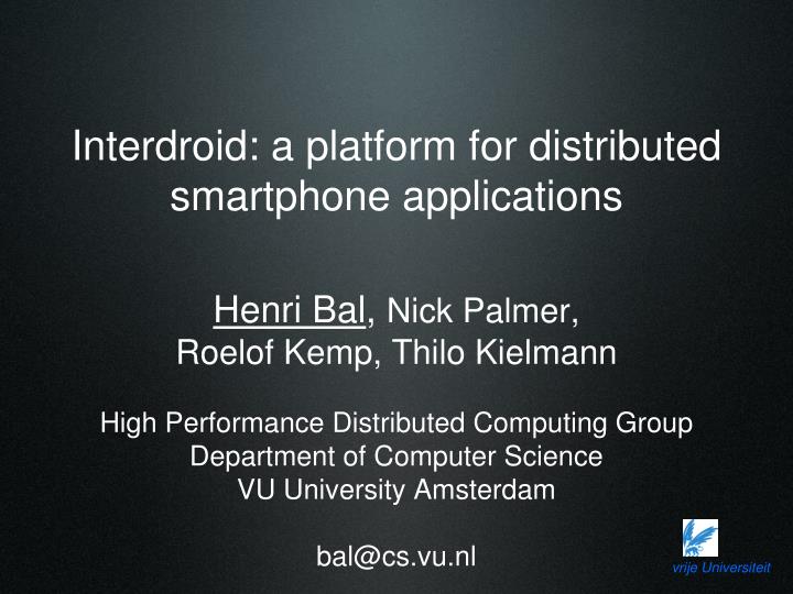 interdroid a platform for distributed smartphone applications