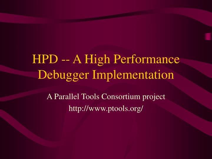 hpd a high performance debugger implementation