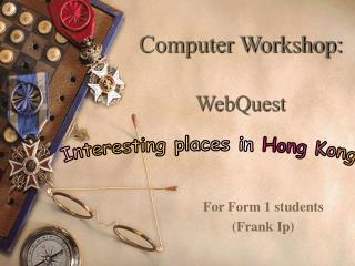 Computer Workshop: WebQuest