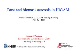 Dust and biomass aerosols in HiGAM Presentation for RADAGAST meeting, Reading 19-20 July 2007