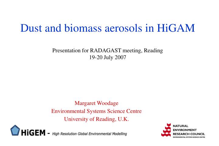 dust and biomass aerosols in higam presentation for radagast meeting reading 19 20 july 2007