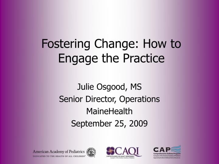 fostering change how to engage the practice