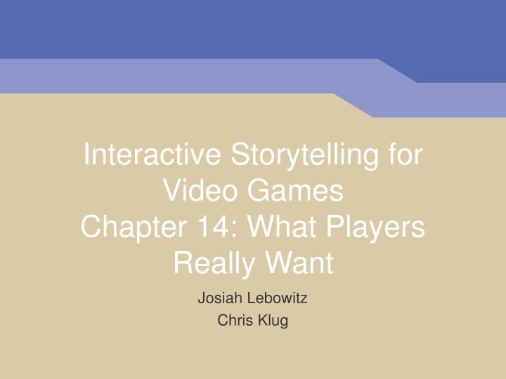 interactive storytelling for video games chapter 14 what players really want