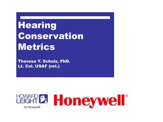 Hearing Conservation Metrics Theresa Y. Schulz, PhD. Lt. Col. USAF (ret.)