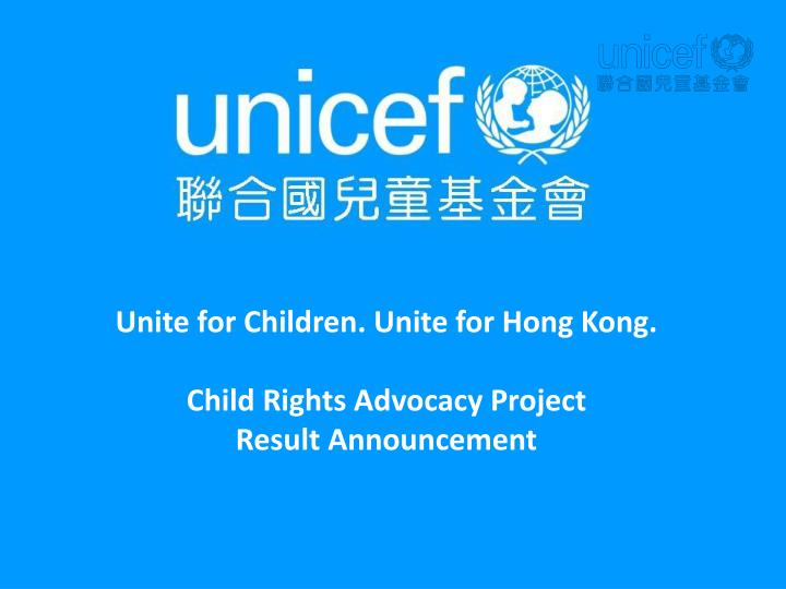unite for children unite for hong kong child rights advocacy project result announcement