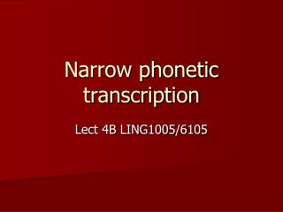 Narrow phonetic transcription